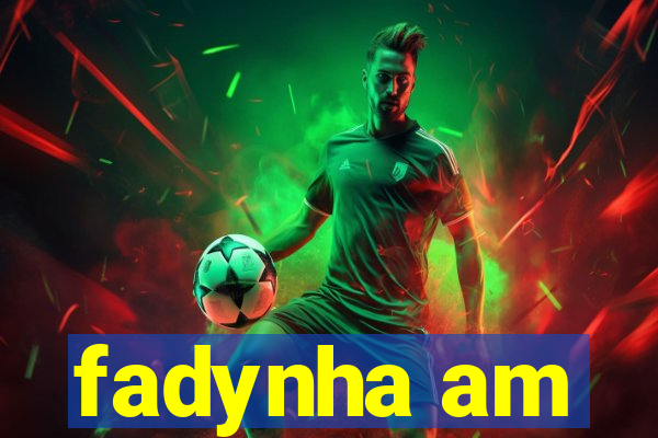 fadynha am